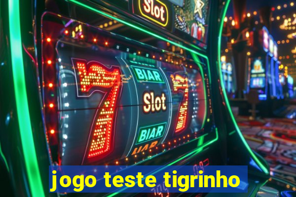 jogo teste tigrinho